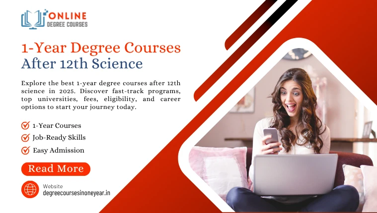 1-Year Degree Courses After 12th Science: A Quick Career Boost in 2025