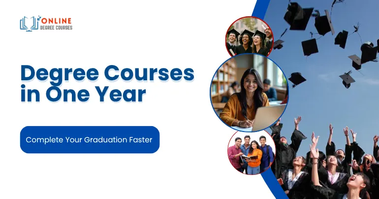 Degree Courses in One Year | Complete Your Graduation Faster