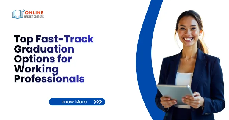 Top Fast-Track Graduation Options for Working Professionals