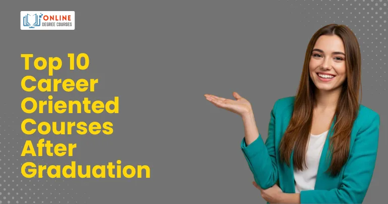 Top 10 Career-Oriented Courses After Graduation