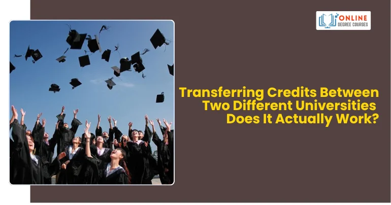 Transferring Credits Between Two Different Universities